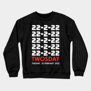 Twosday 22 2 22 Tuesday 22 February 2022 White and Red Crewneck Sweatshirt